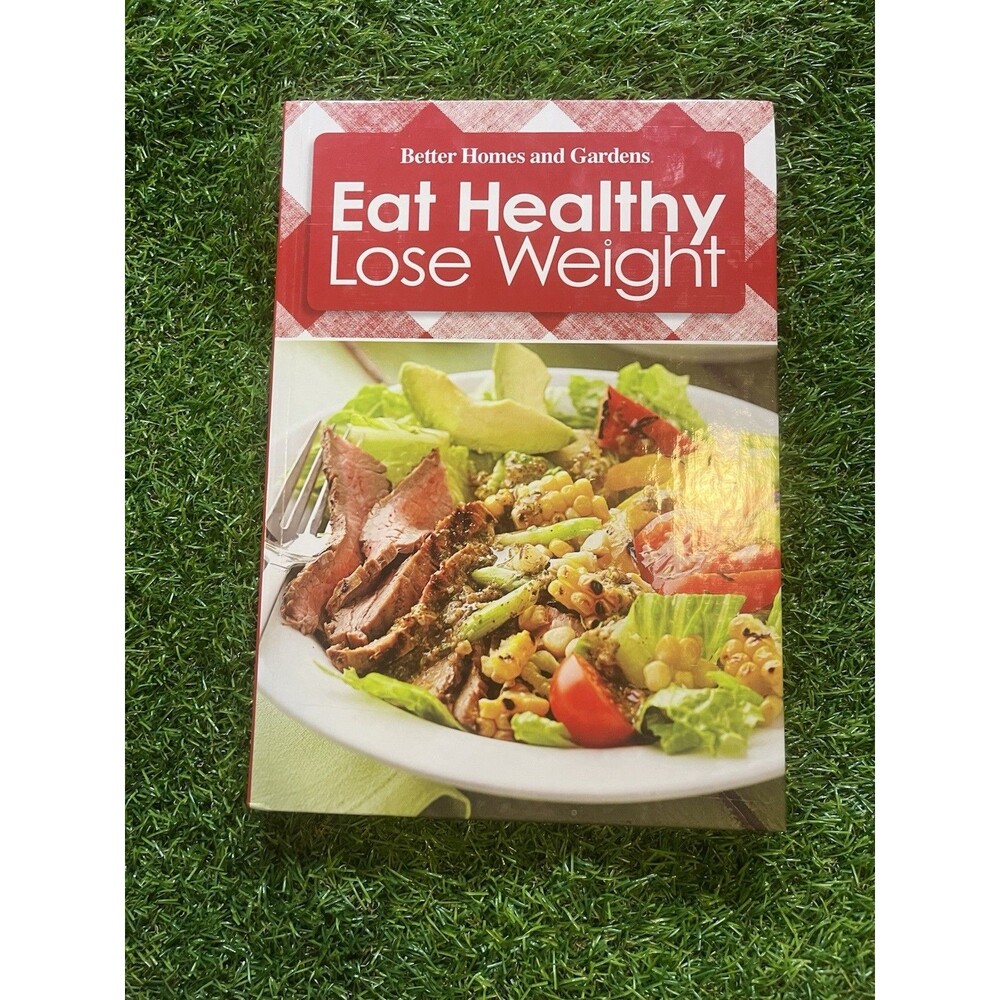 Better Homes And Gardens Eat Healthy Lose Weight Cookbook Hardcover
